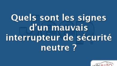 Quels sont les signes d’un mauvais interrupteur de sécurité neutre ?